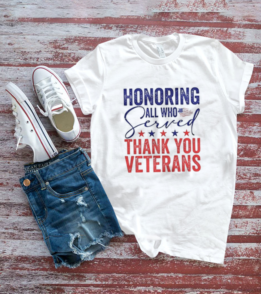 Honoring All Who Served Thank You Veterans USA Flag Stars T-Shirt