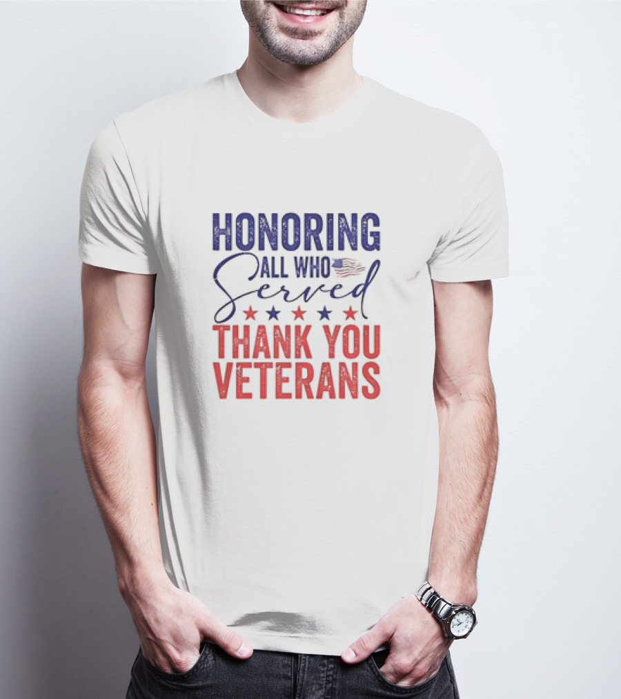 Honoring All Who Served Thank You Veterans USA Flag Stars T-Shirt