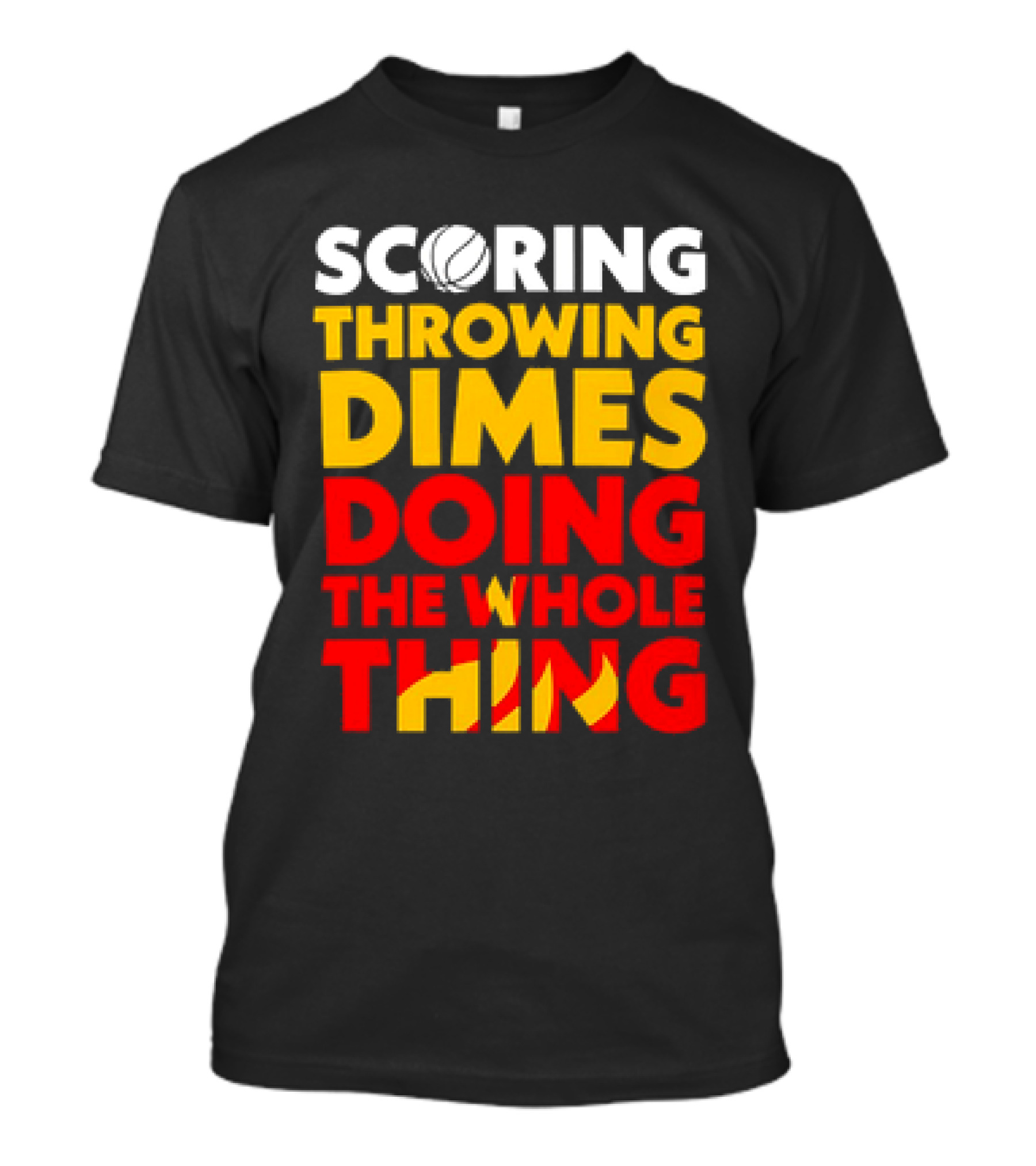 Scoring Throwing Dimes Doing The Whole Thing Basketball T-Shirt