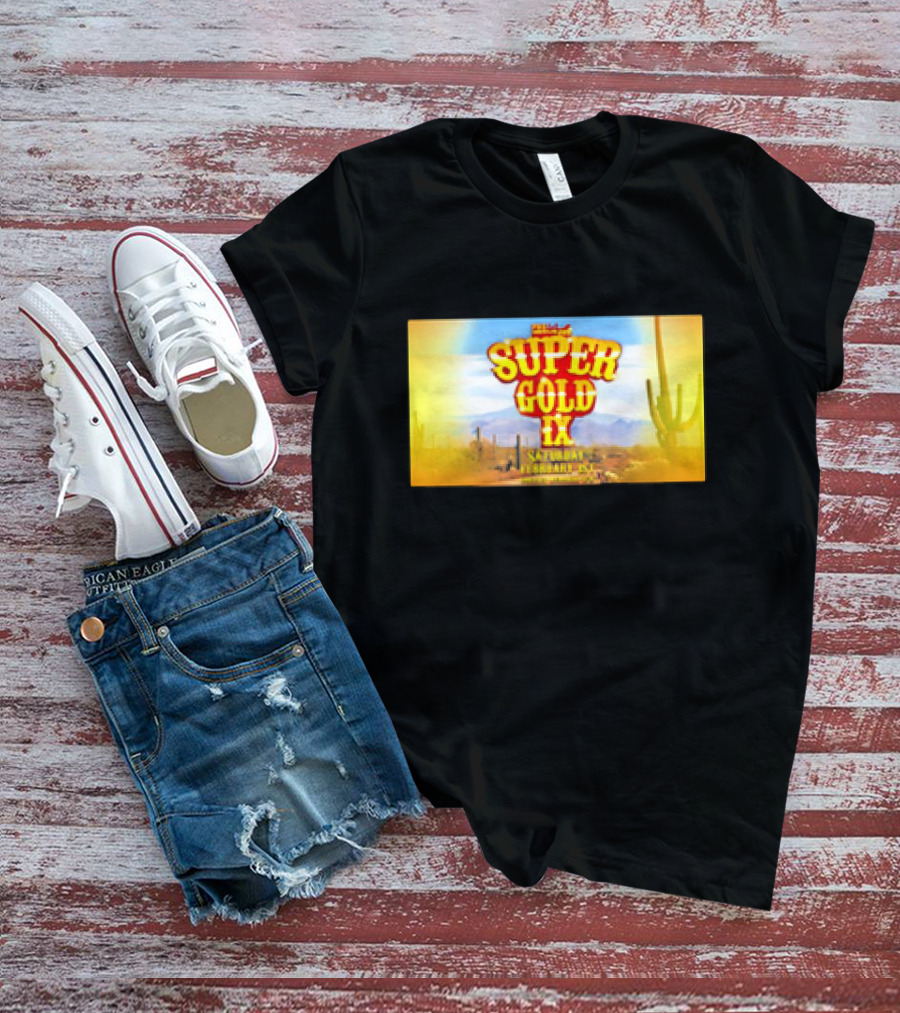Super Gold IX Saturday February 29 Desert Sunset Event T-Shirt