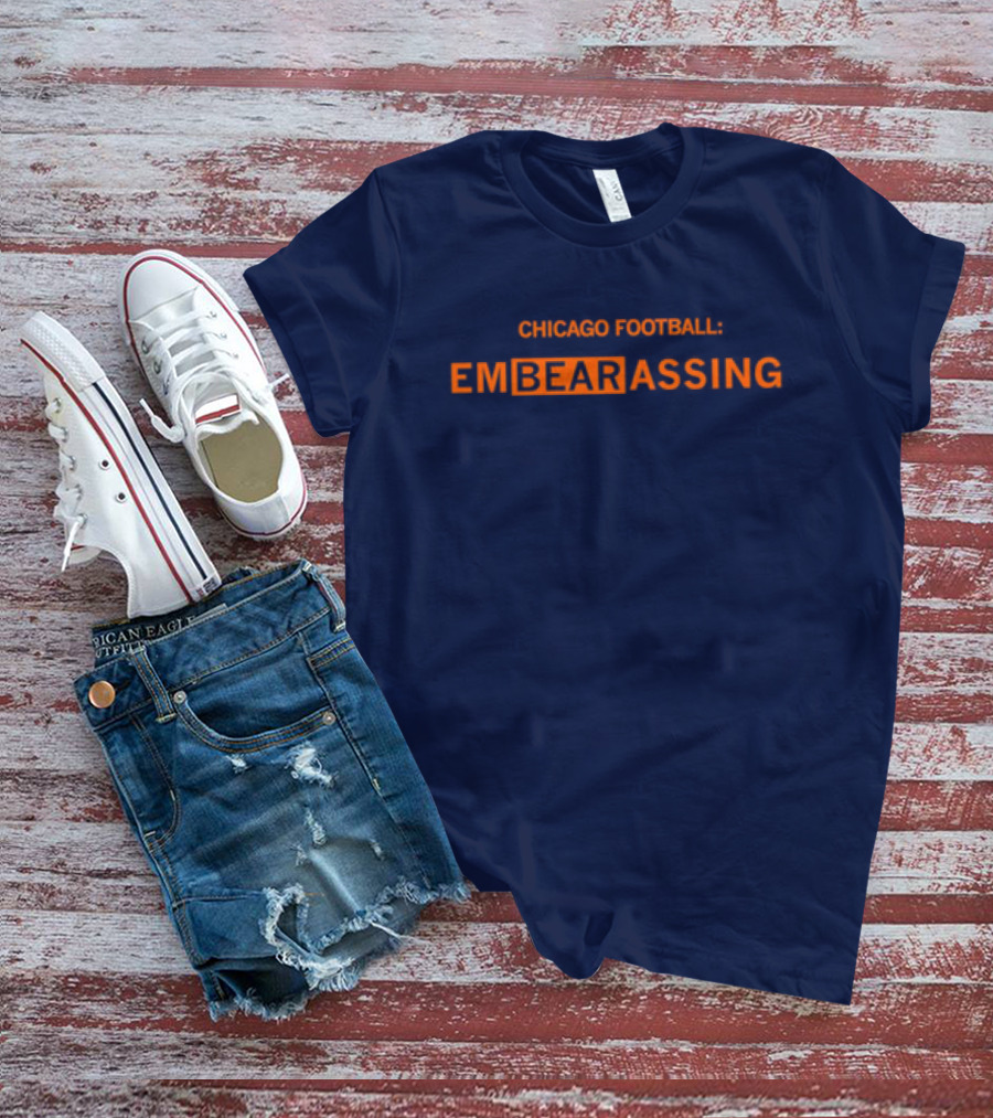 Chicago Bears Football EmBEARassing T-Shirt