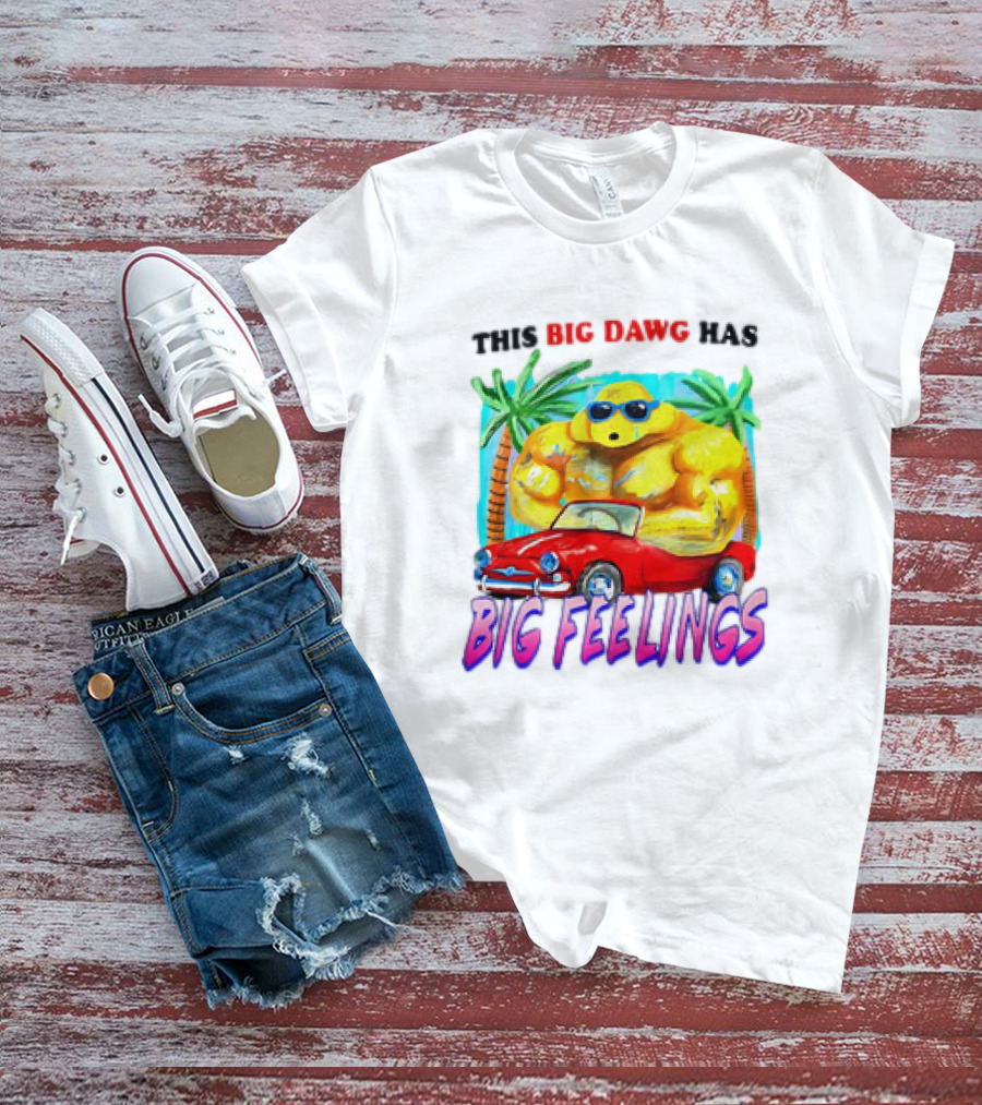 This Big Dawg Has Big Feelings Palm Trees Sunglasses Red Car T-Shirt