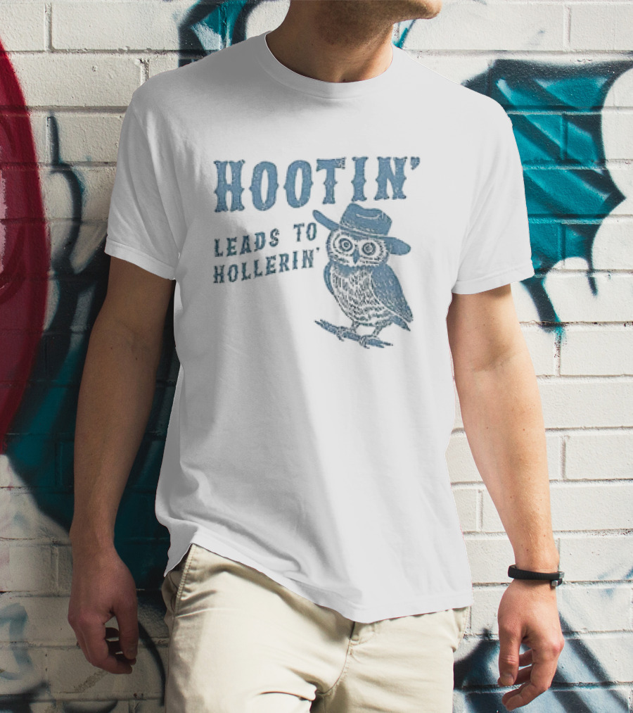 Hootin' Leads To Hollerin' Owl Hootin' Cowboy Hat T-Shirt
