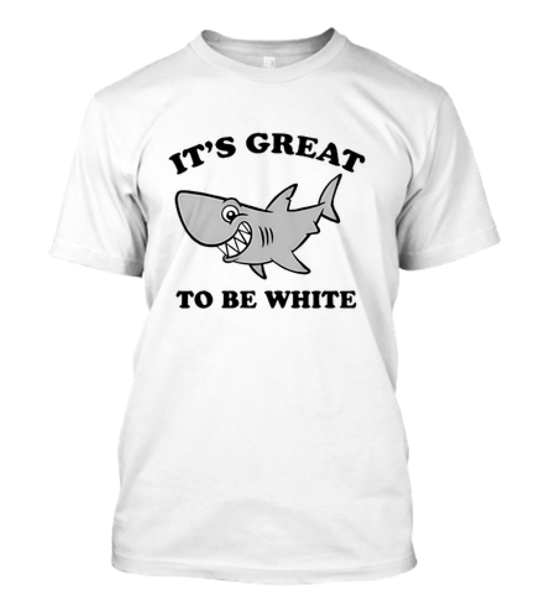 Shark It's Great To Be White T-Shirt
