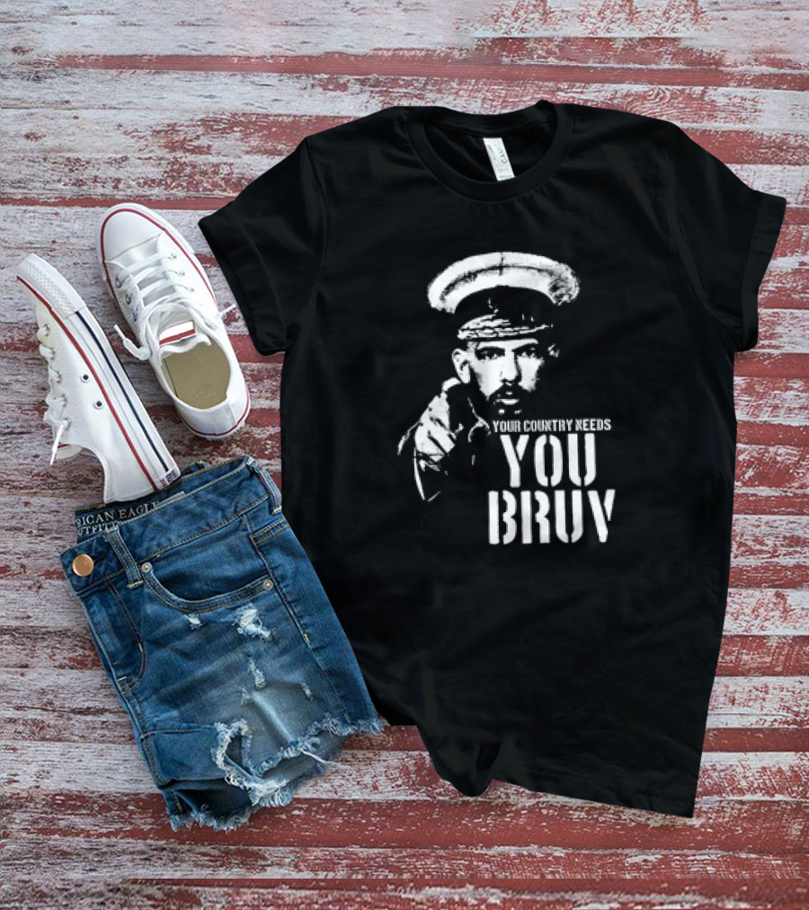 Your Country Needs You Bruv T-Shirt