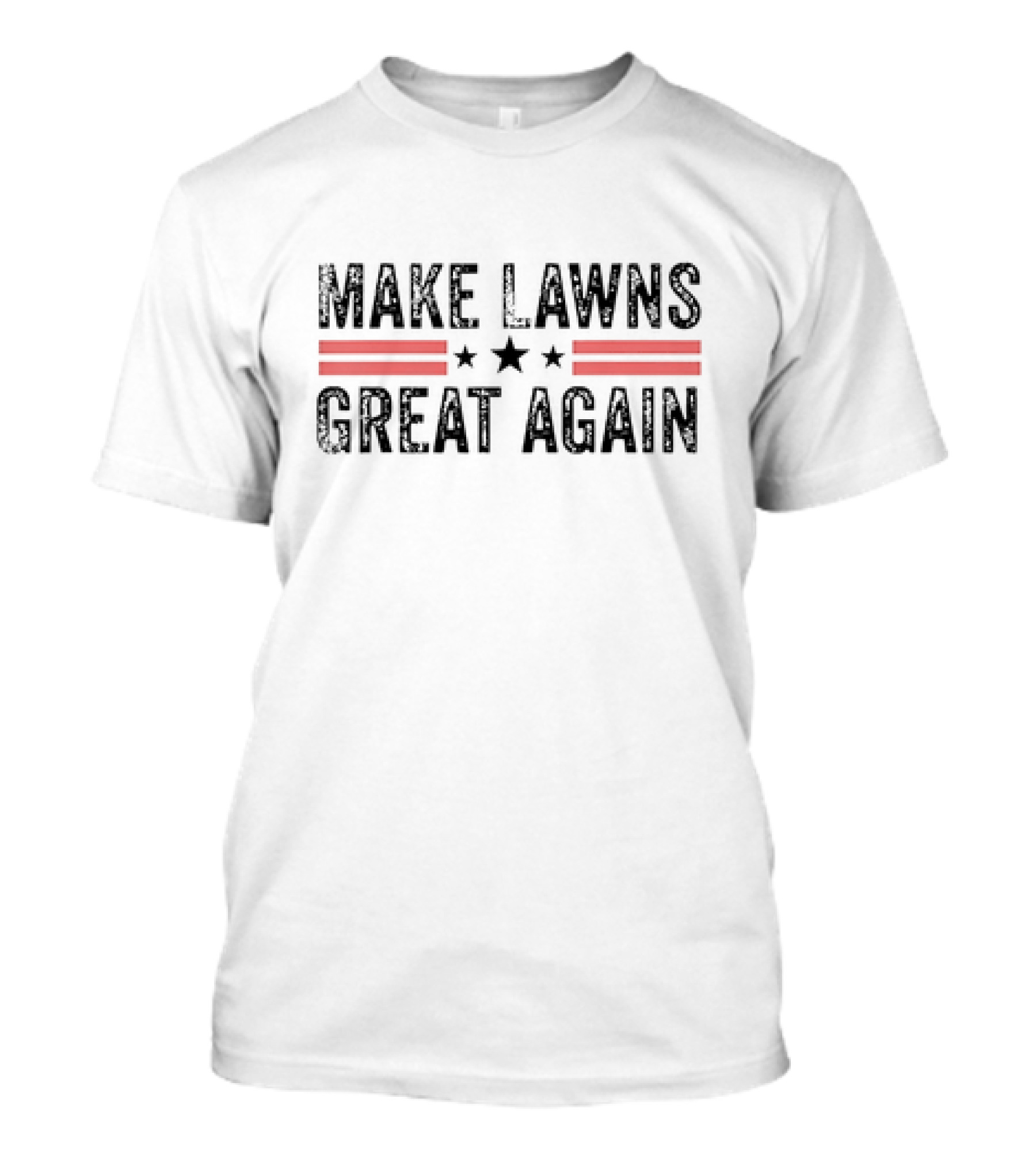 Make Lawns Great Again T-Shirt