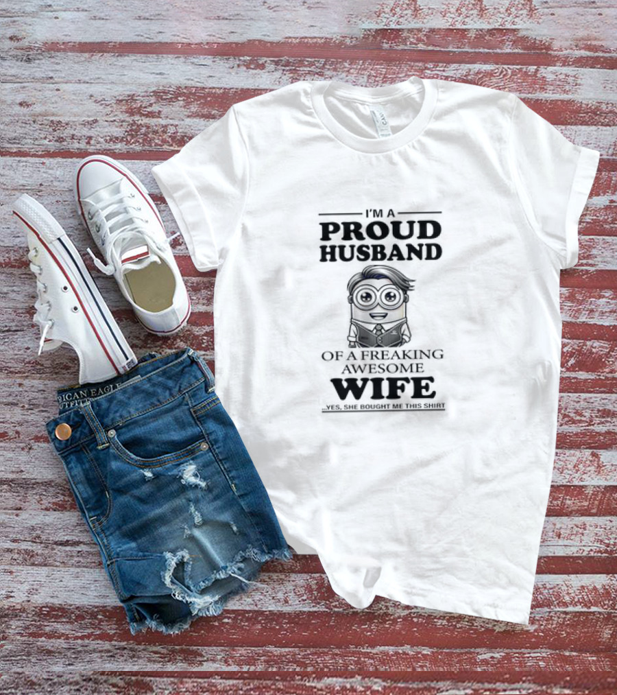 Proud Husband Of A Freaking Awesome Wife Minion T-Shirt