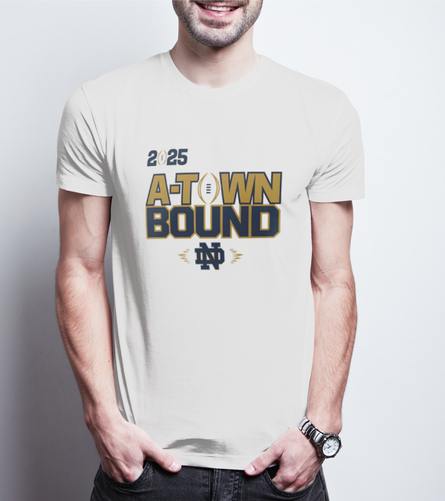 2025 A-Town Bound Notre Dame Football ND T-Shirt