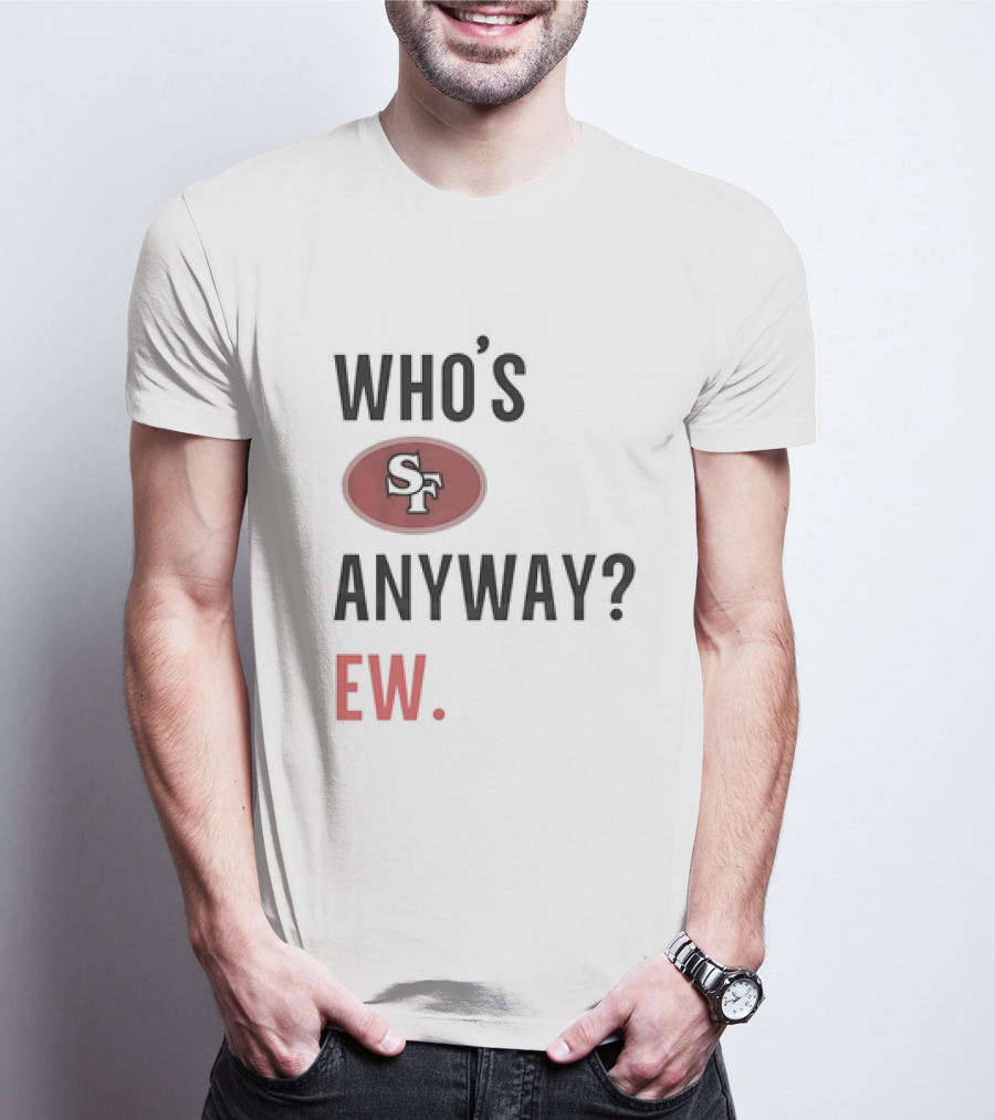 WHO'S SF ANYWAY? EW T-Shirt