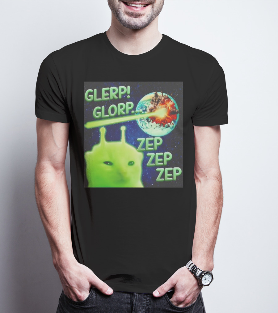 GLERP GLORP Alien Cat ZEP ZEP ZEP Earth Explosion T-Shirt