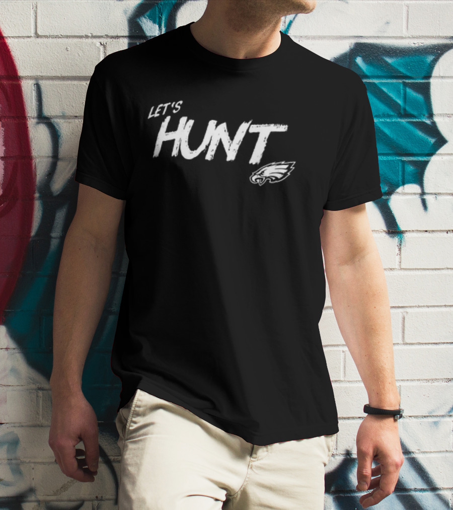 Let's Hunt Eagles Football Fan T-Shirt