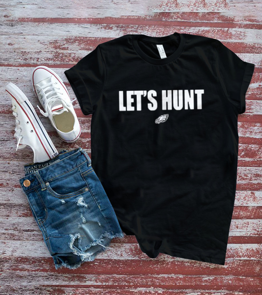 LET'S HUNT Eagles Football Team Spirit T-Shirt