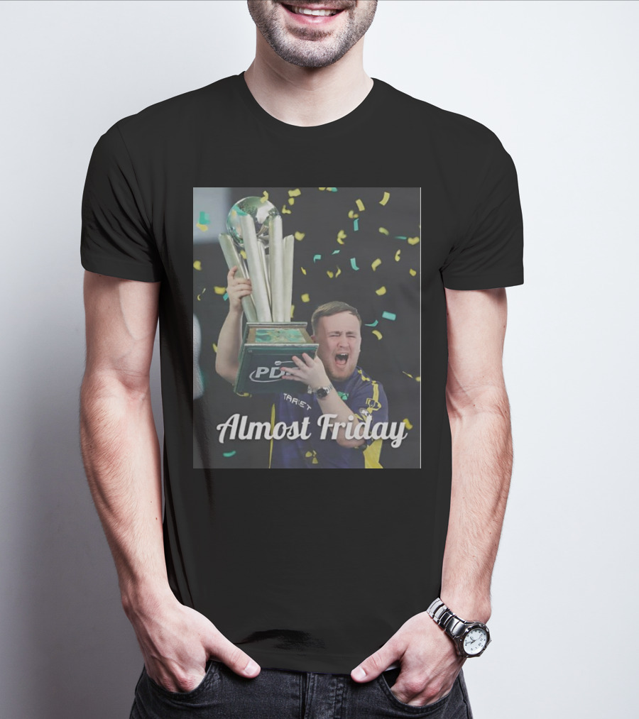 Luke The Nuke PDC Trophy Celebration Almost Friday T-Shirt