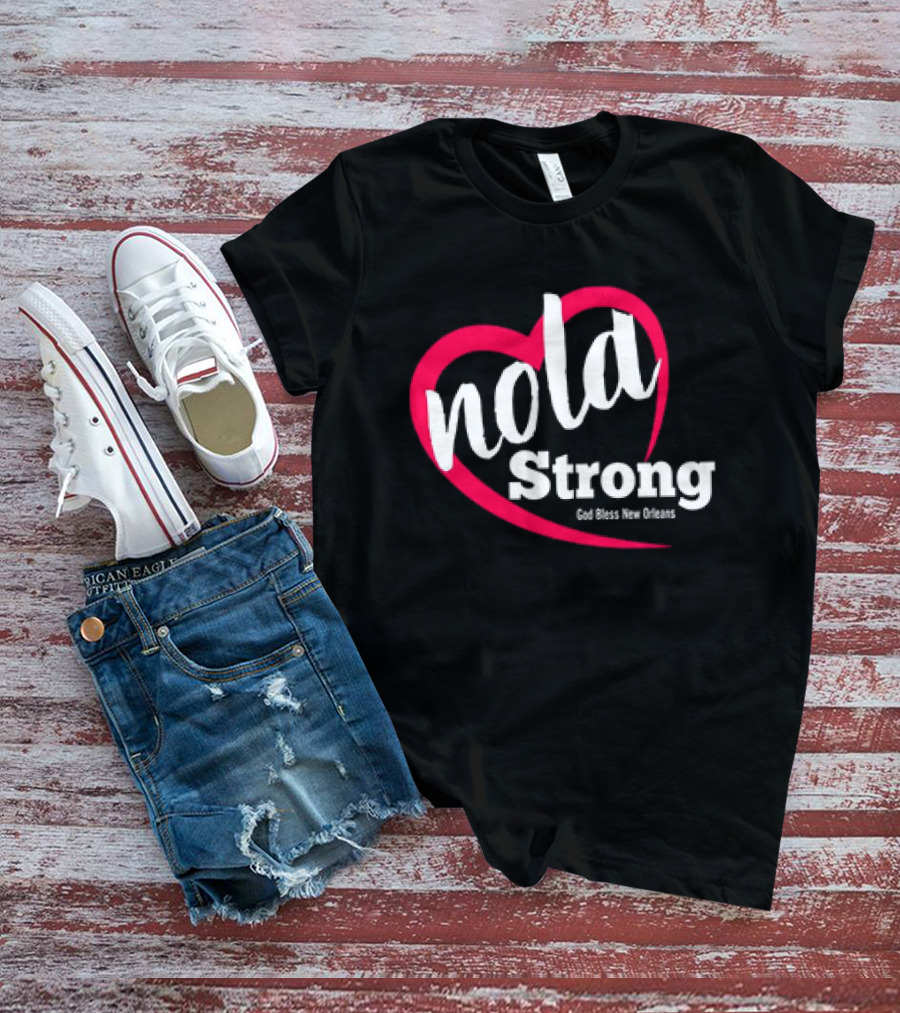Nola Strong Heart God Bless New Orleans T-Shirt