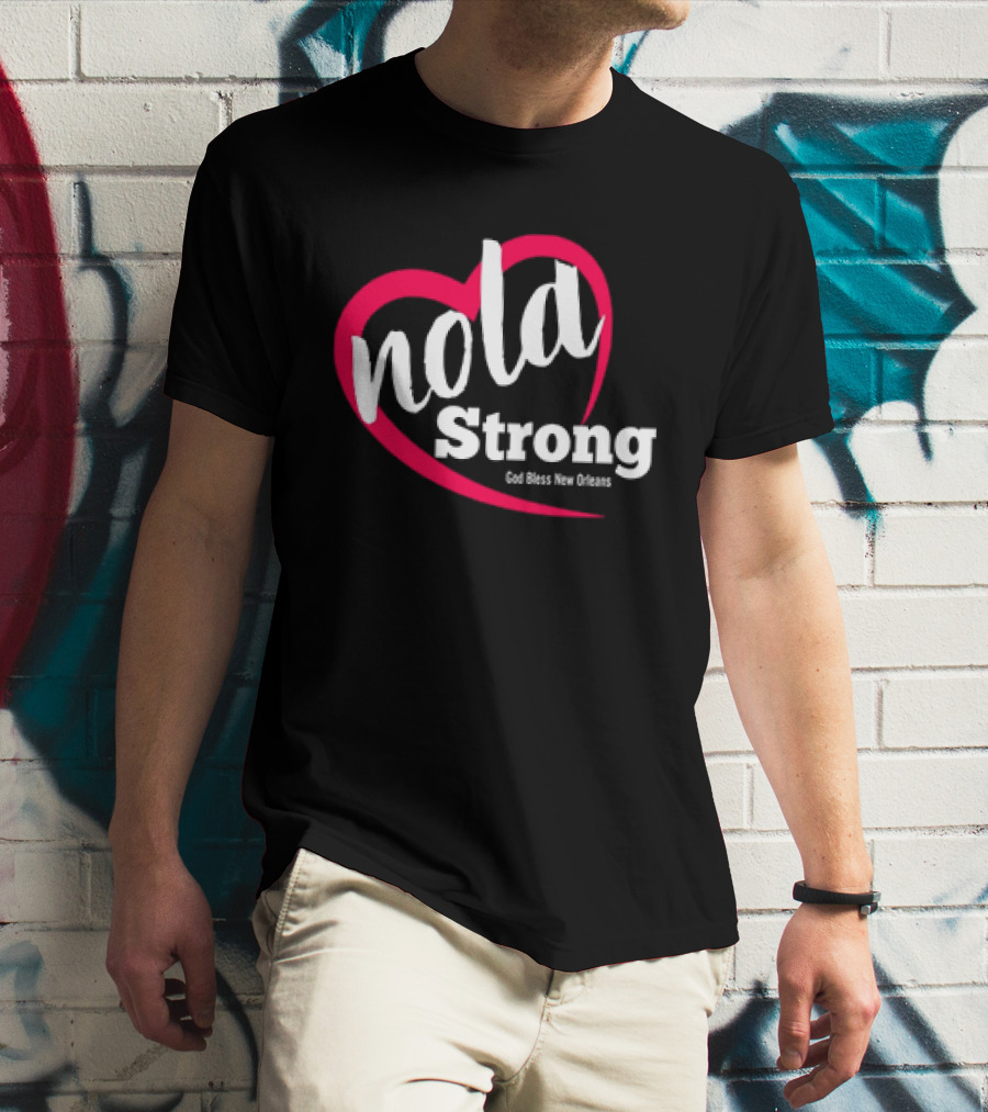 Nola Strong Heart God Bless New Orleans T-Shirt