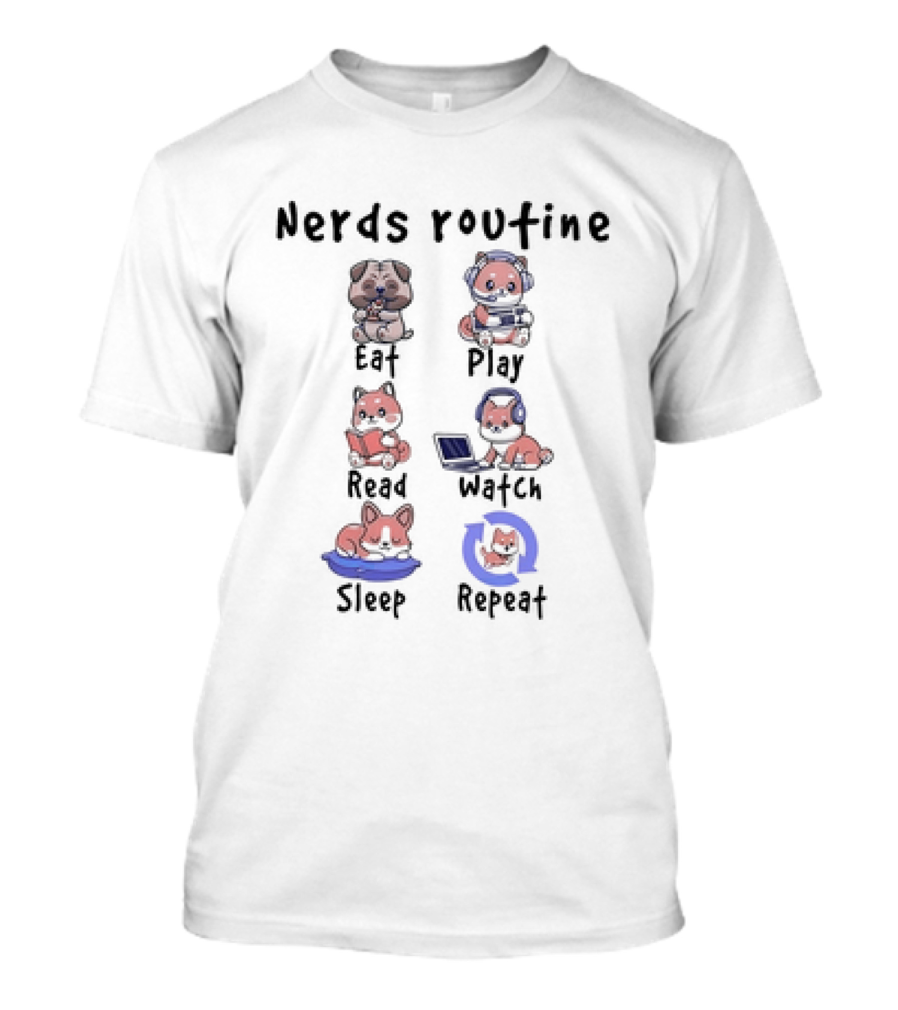 Nerds Routine Eat Play Read Watch Sleep Repeat T-Shirt