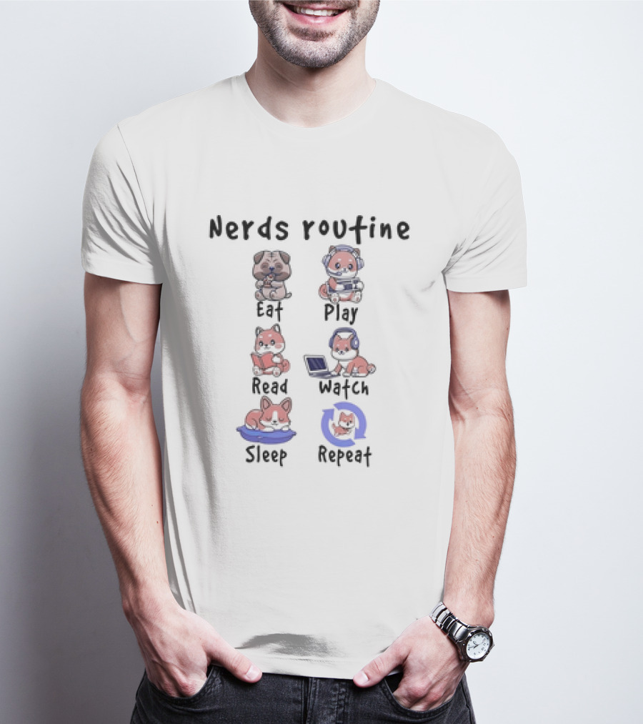 Nerds Routine Eat Play Read Watch Sleep Repeat T-Shirt