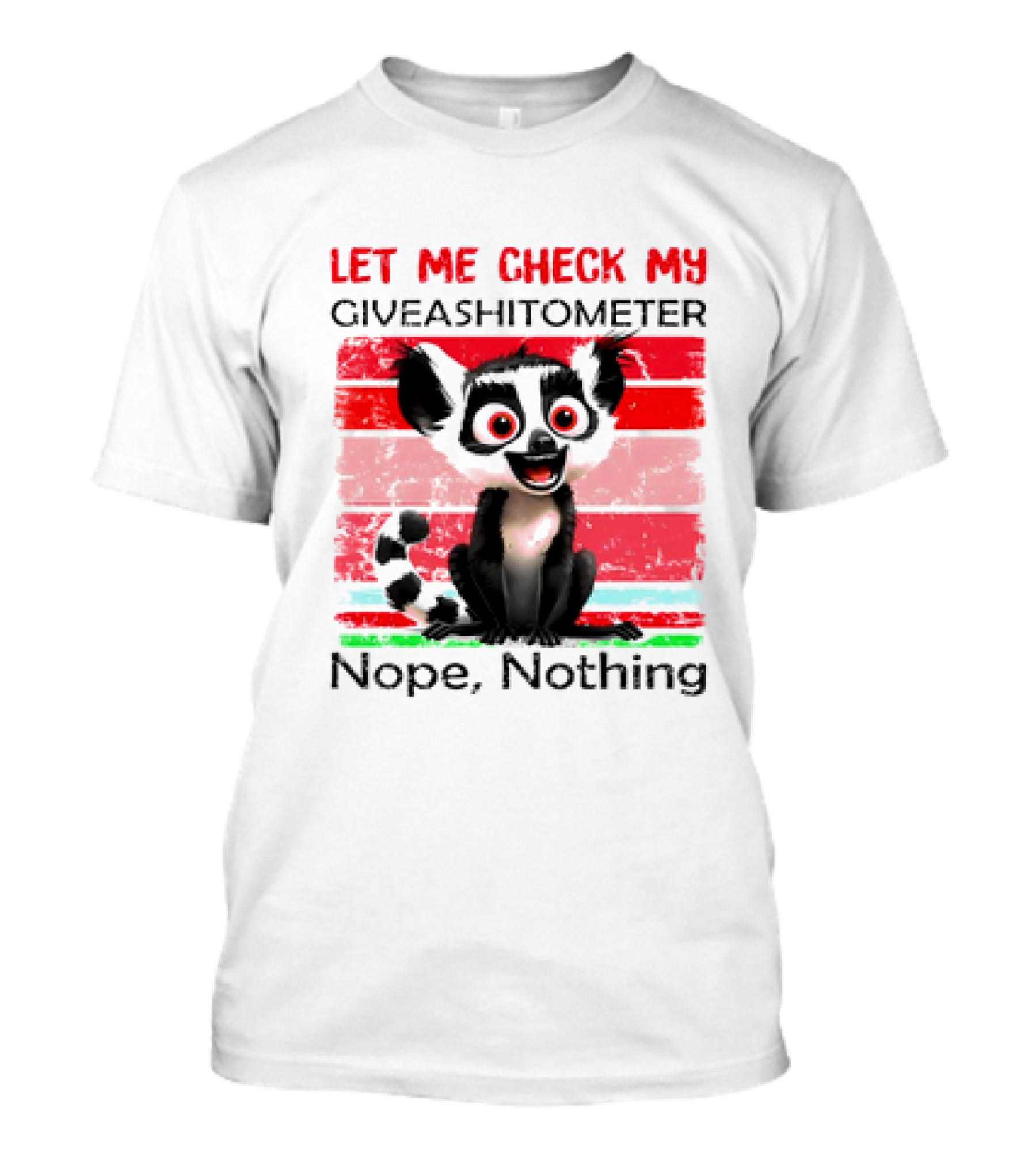 Lemur Catta Let Me Check My Giveashitometer Nope Nothing T-Shirt