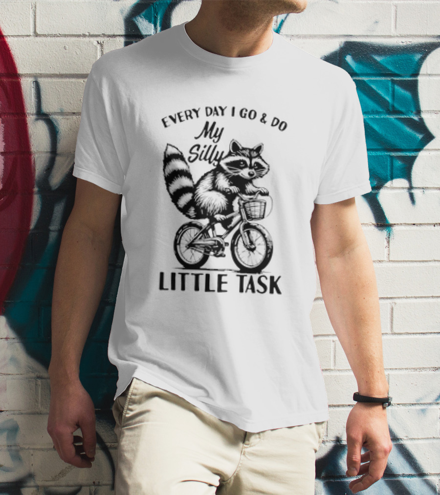 Every Day I Go And Do My Silly Little Task Raccoon On Bicycle T-Shirt