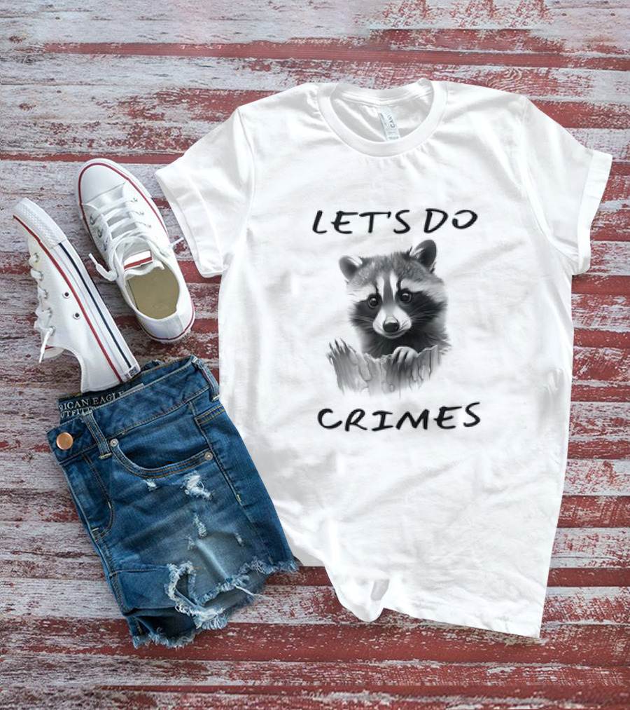 LET'S DO CRIMES Raccoon T-Shirt