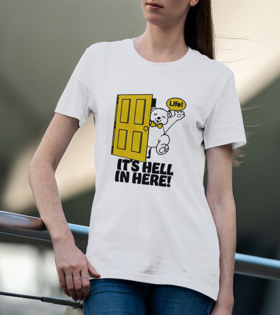 Life Bear Behind Yellow Door It's Hell In Here T-Shirt