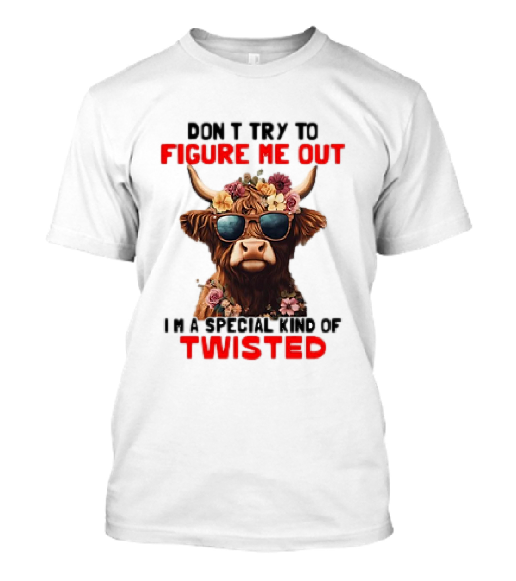 Don’t Try To Figure Me Out Cow With Flowers And Sunglasses Special Kind Of Twisted T-Shirt