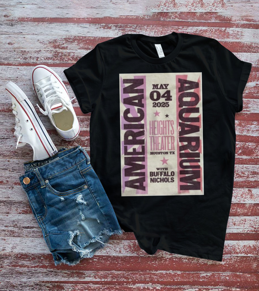 American Aquarium May 4 2025 Heights Theater Houston TX With Buffalo Nichols T-Shirt
