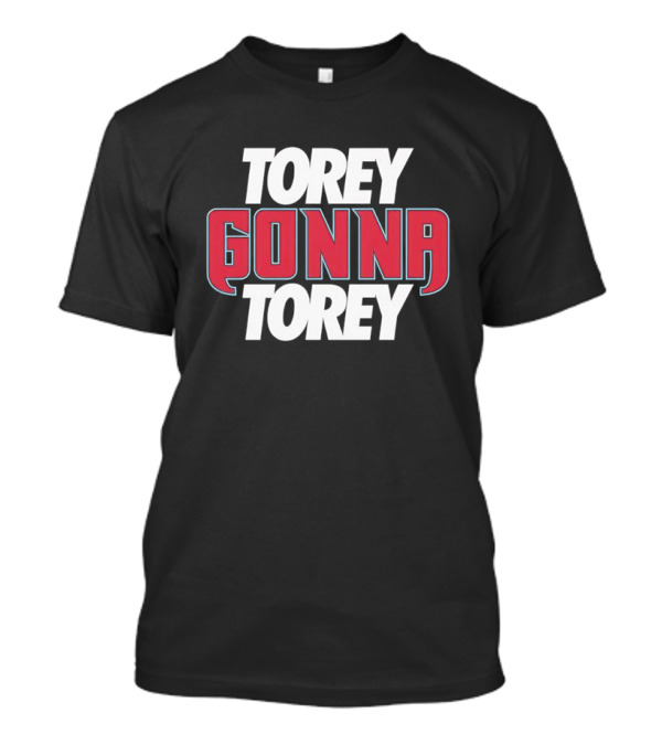 Torey Gonna Torey Arizona Diamondbacks T-Shirt