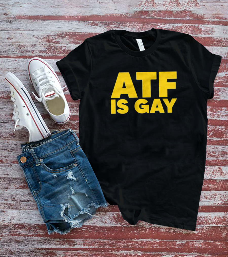 ATF Is Gay Bold Yellow Text T-Shirt