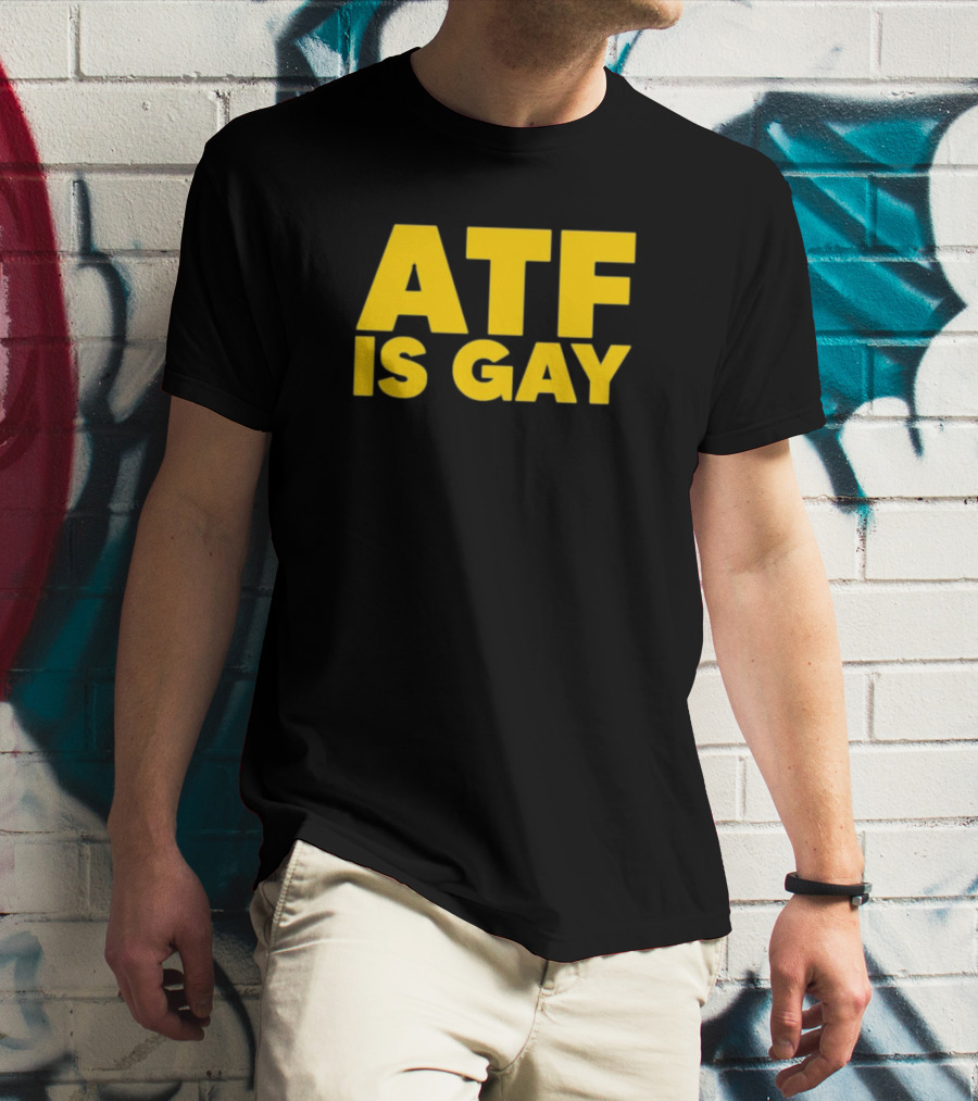 ATF Is Gay Bold Yellow Text T-Shirt
