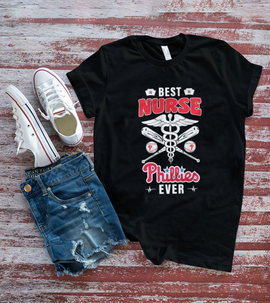 Best Nurse Phillies Baseball Ever T-Shirt