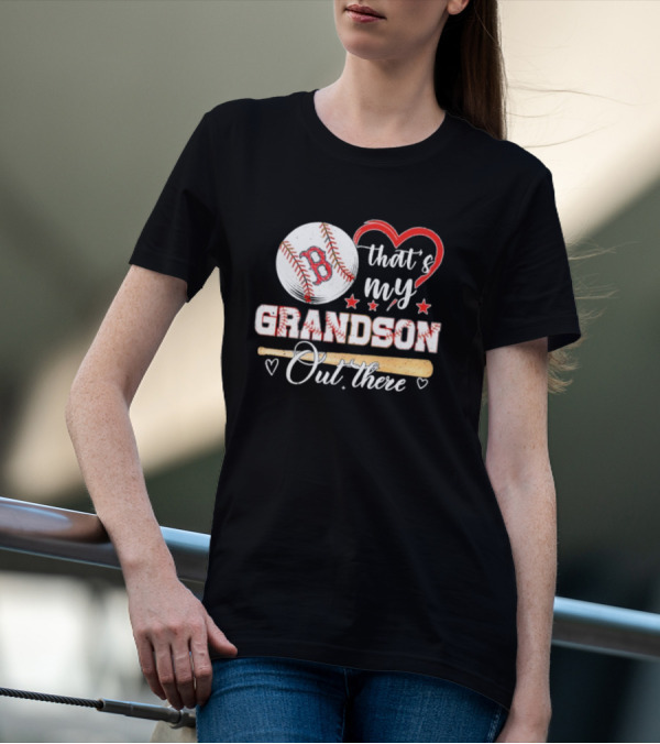 Boston Red Sox Baseball Heart That's My Grandson Out There T-Shirt