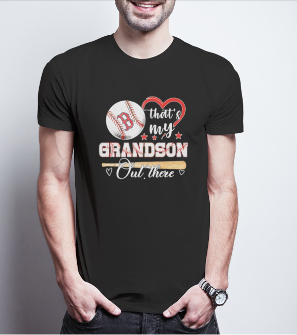 Boston Red Sox Baseball Heart That's My Grandson Out There T-Shirt