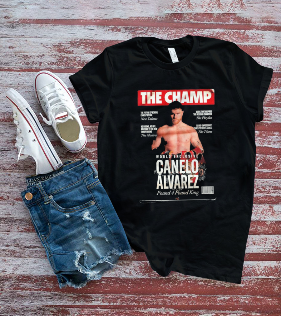 THE CHAMP Canelo Alvarez Pound 4 Pound King World Exclusive T-Shirt