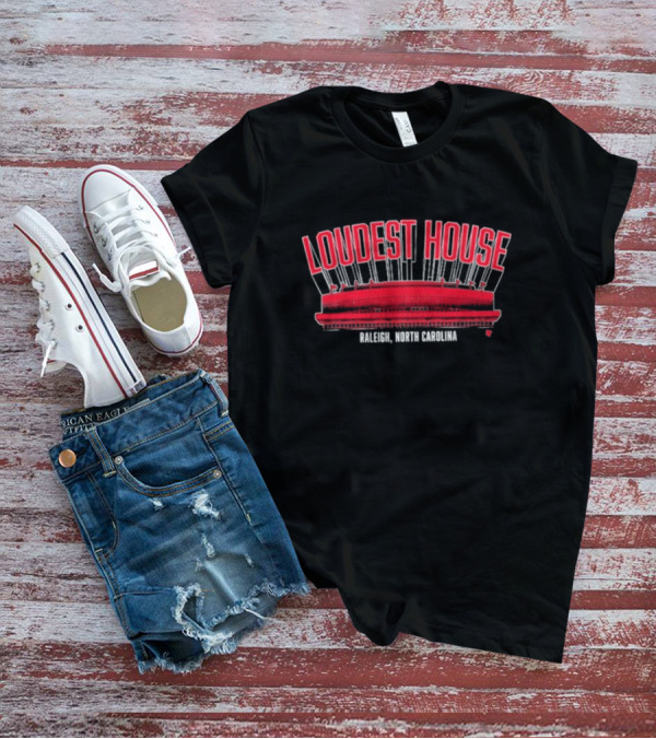 Loudest House Carolina Hurricanes Raleigh North Carolina T-Shirt