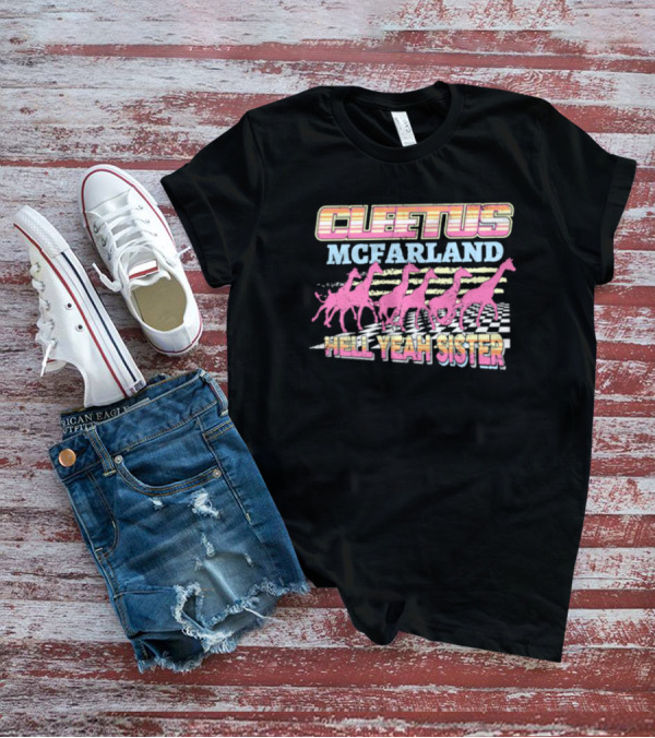Cleetus McFarland Hell Yeah Sister Racing Dinosaurs T-Shirt