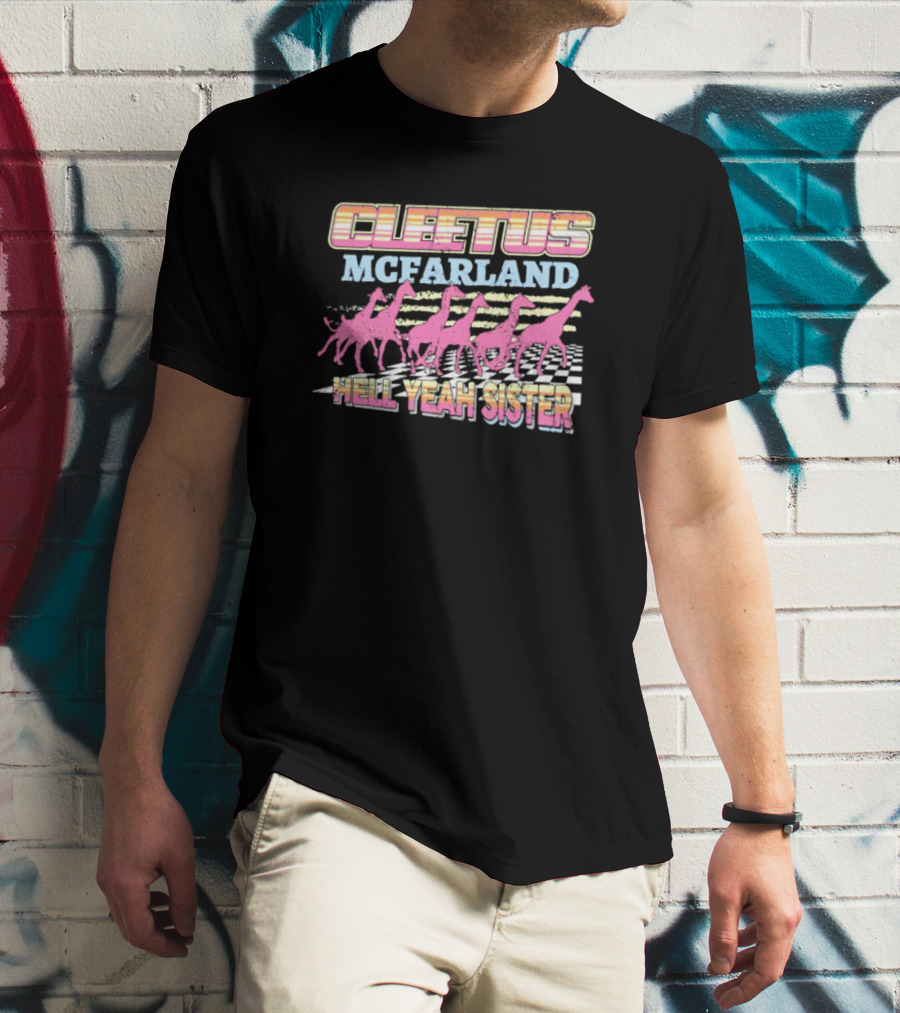 Cleetus McFarland Hell Yeah Sister Racing Dinosaurs T-Shirt