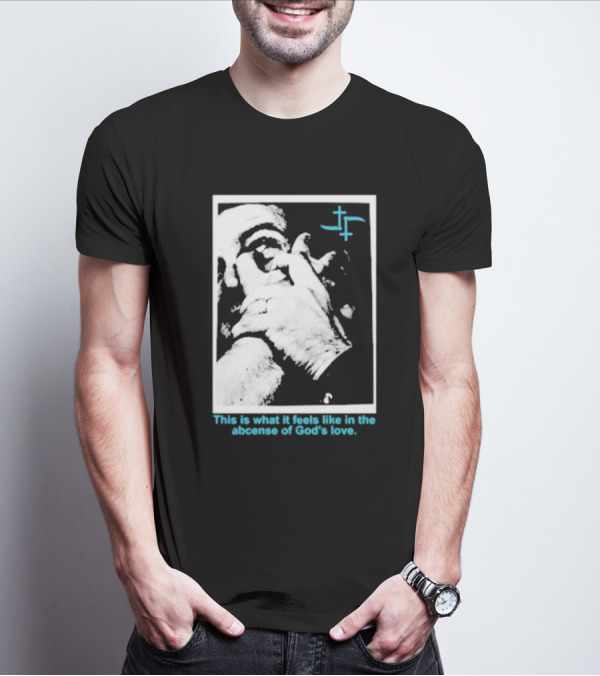 Cult Leader This Is What It Feels Like In The Absence Of God’s Love Monochrome Face Plus Sign T-Shirt