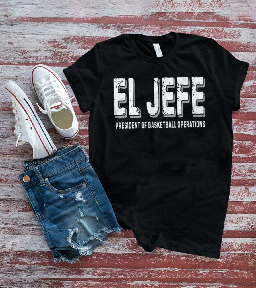 El Jefe Coach Pop President Of Basketball Operations T-Shirt