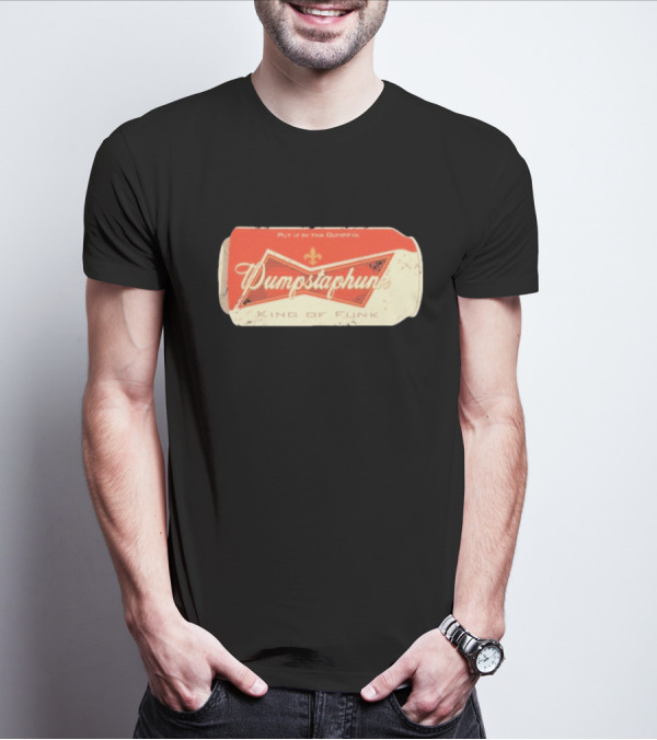 Dumpstaphunk Put It In The Dumpster King Of Funk Vintage Beer Can Design T-Shirt