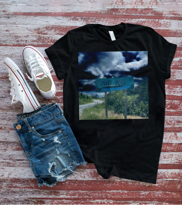 Hell Hill Scenic Roadside Sign Under Dramatic Sky T-Shirt