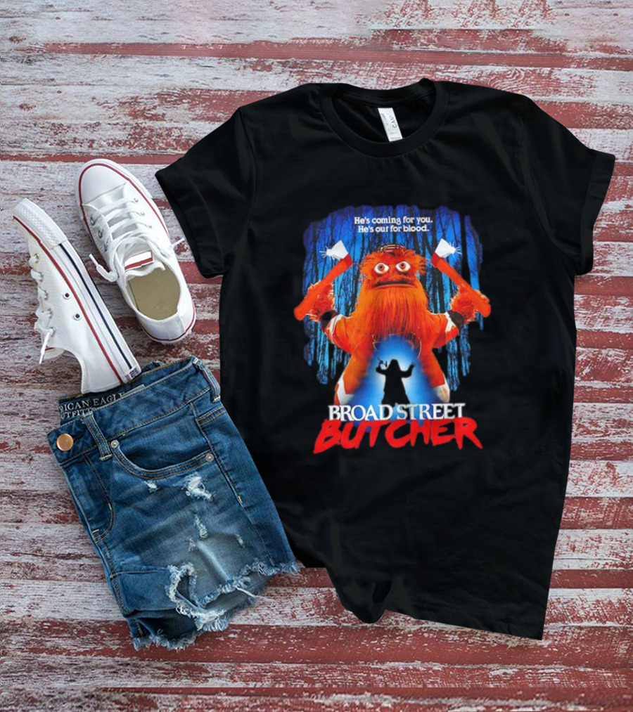 Gritty Broad Street Butcher He’s Coming For You He’s Out For Blood T-Shirt