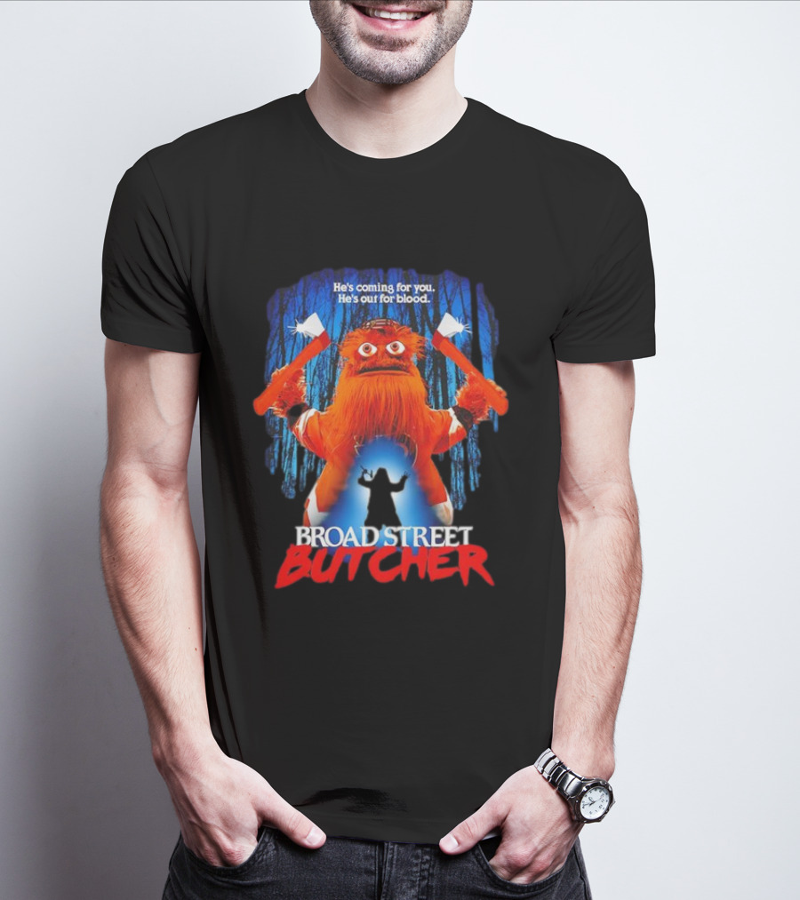 Gritty Broad Street Butcher He’s Coming For You He’s Out For Blood T-Shirt