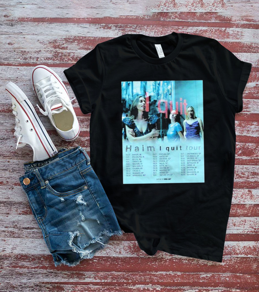 Haim I Quit Tour 2025 Dates North America And Europe Featuring Dora Jar T-Shirt