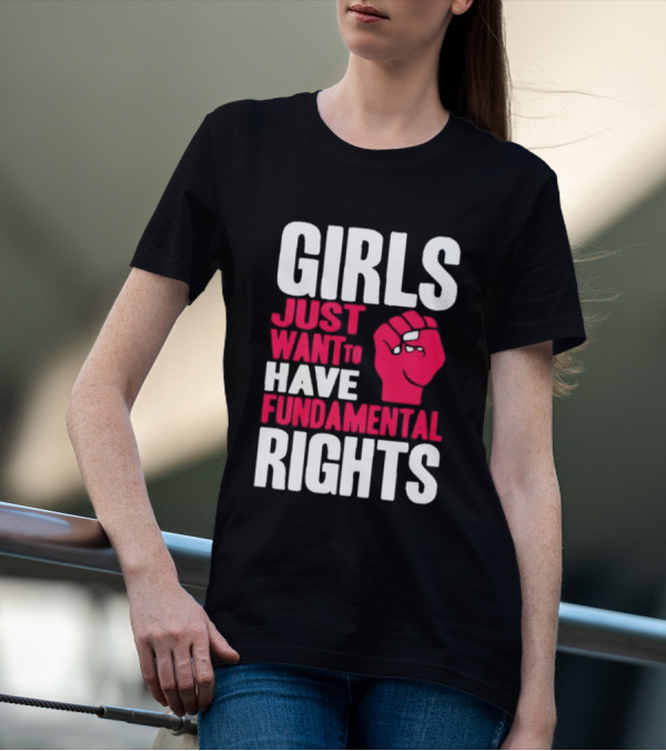 Girls Just Want To Have Fundamental Rights Fist Symbol T-Shirt
