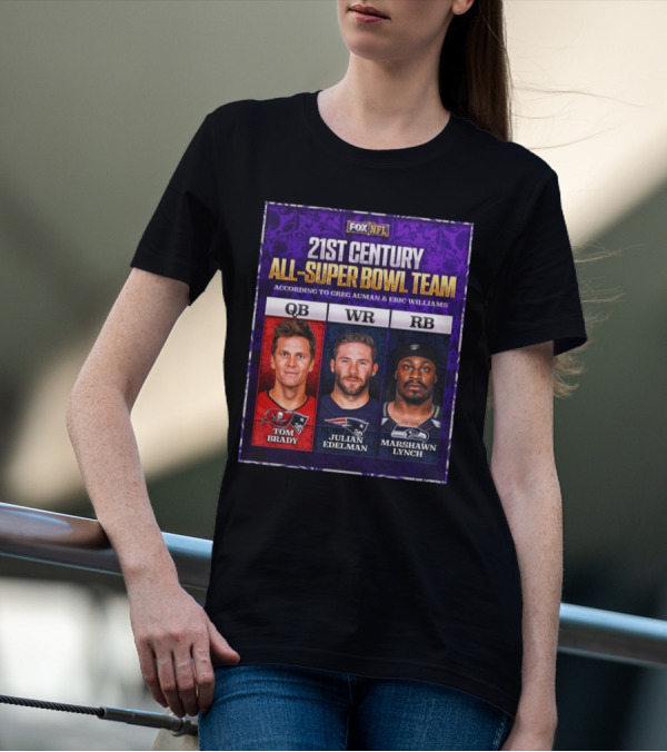 FOX NFL 21st Century All-Super Bowl Team Featuring Tom Brady Julian Edelman Marshawn Lynch T-Shirt