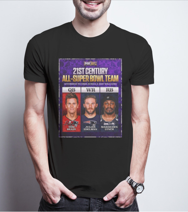 FOX NFL 21st Century All-Super Bowl Team Featuring Tom Brady Julian Edelman Marshawn Lynch T-Shirt