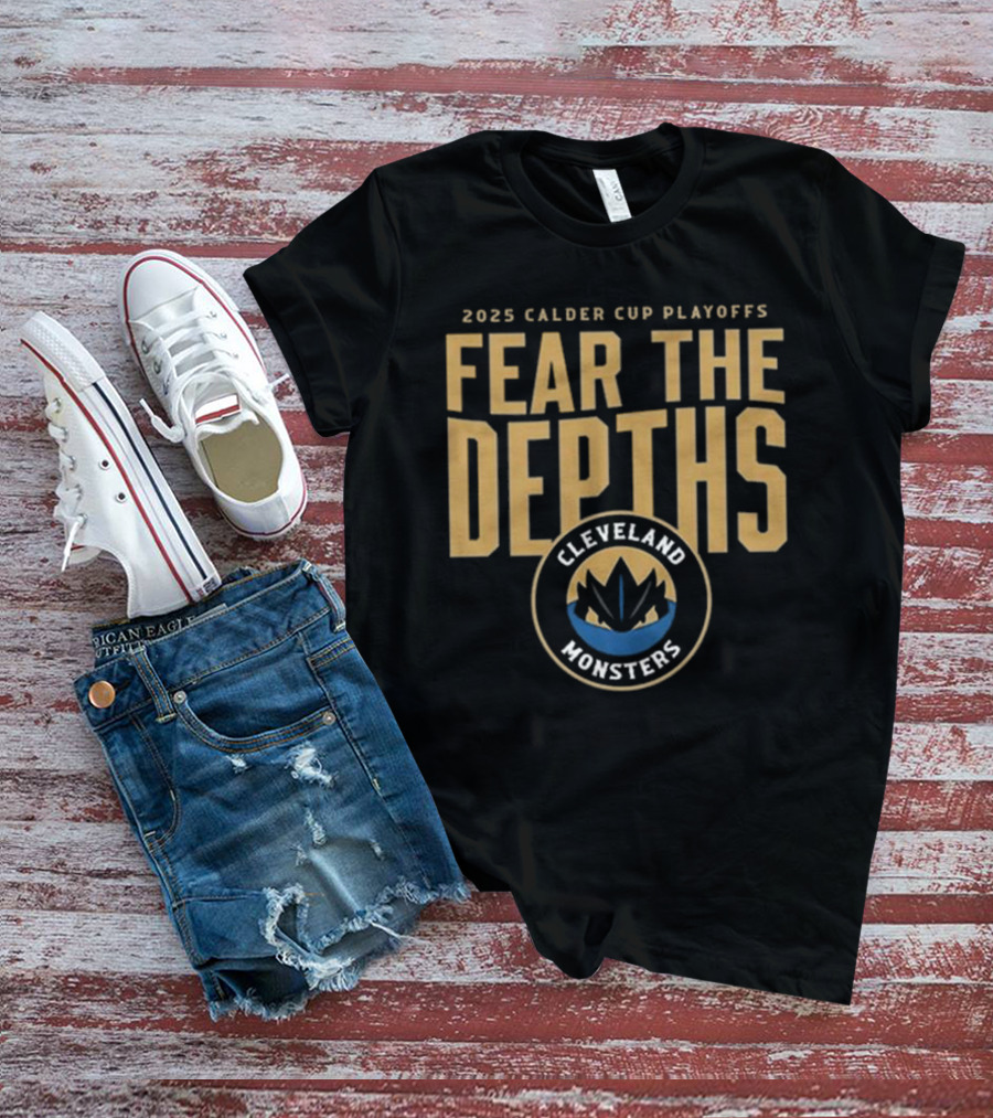 2025 Calder Cup Playoffs Fear The Depths Cleveland Monsters T-Shirt