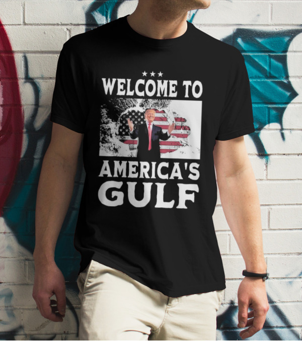 Welcome To America's Gulf Trump With American Flag T-Shirt