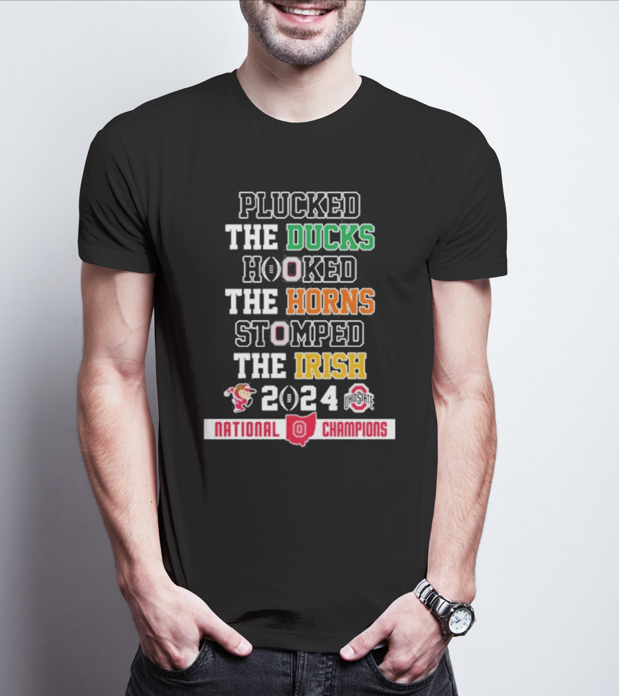 Plucked The Ducks Hooked The Horns Stomped The Irish 2024 Ohio State National Champions T-Shirt